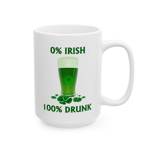 0% Irish 100% Drunk Funny St. Patrick's Day Coffee Mug (11oz/15oz)
