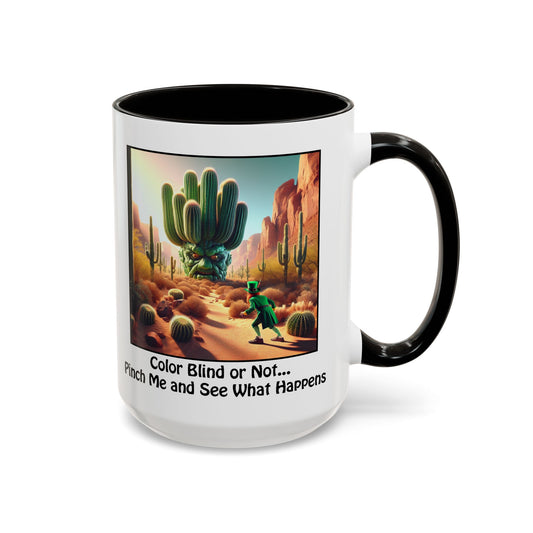 Pinch Me and See What Happens - St. Patrick's Day Mug - Colorful 11oz & 15oz Coffee Mugs