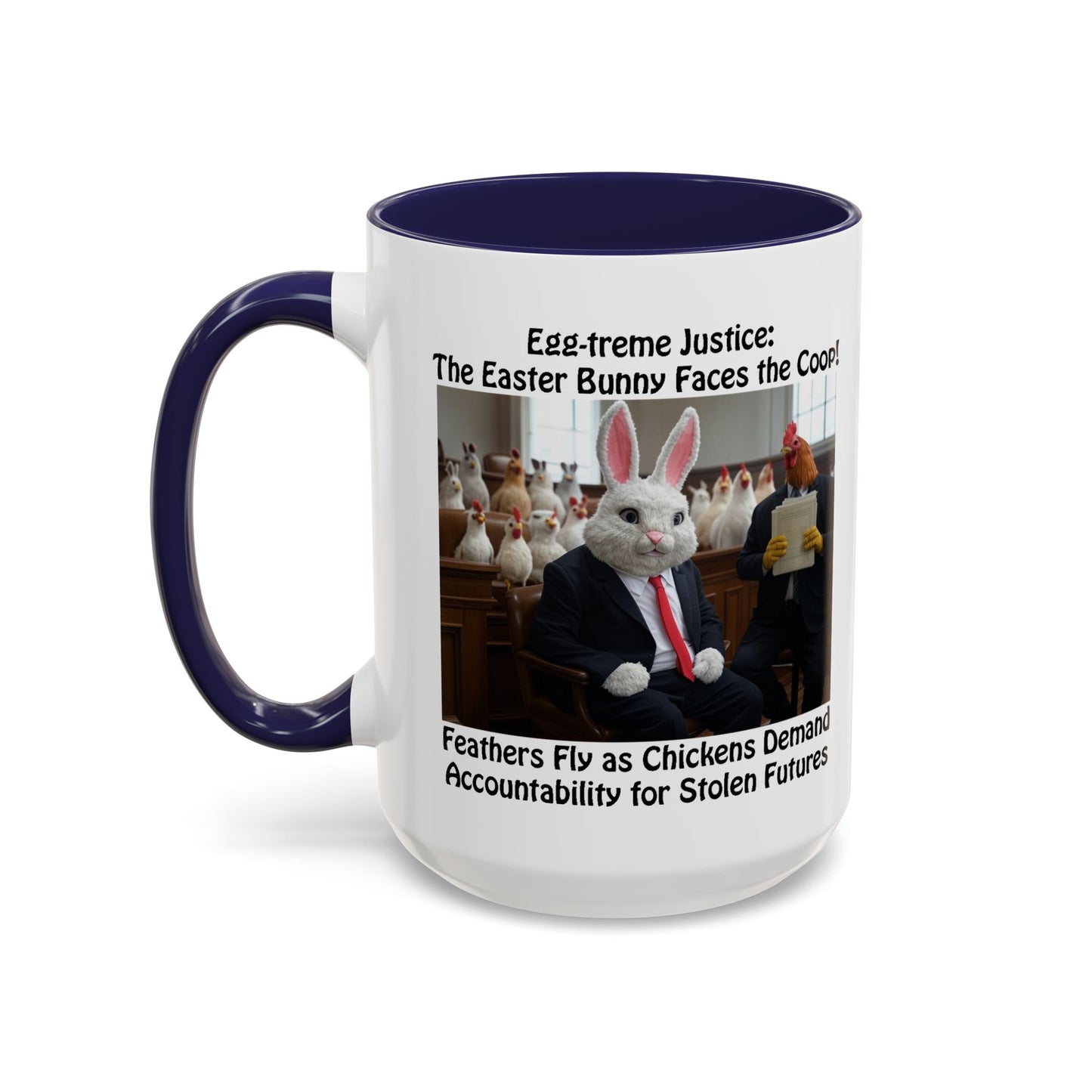 Egg-treme Justice: The Easter Bunny Faces the Coop - Funny Easter Coffee Mug - Accent (11oz & 15oz)