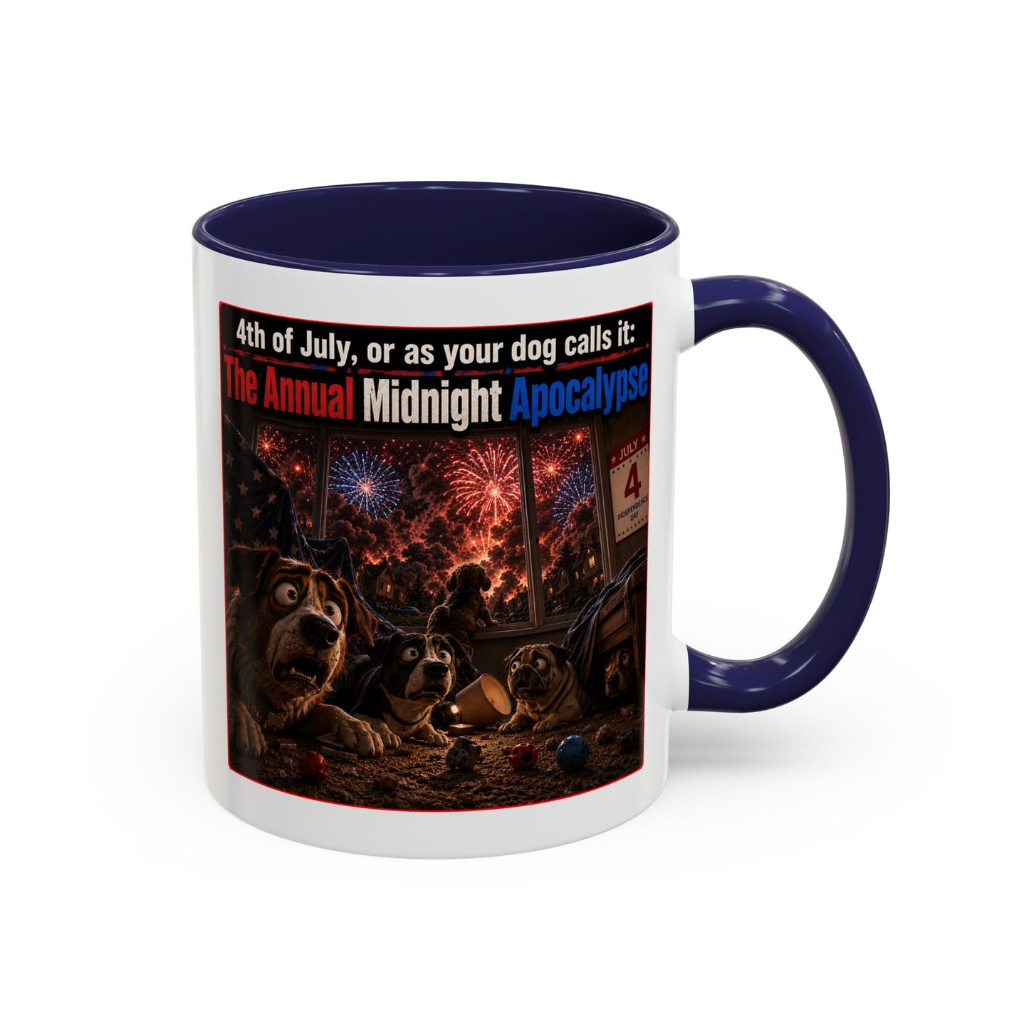 4th of July Dog Apocalypse Mug — Funny Fireworks Anxiety Accent Coffee Cup - Red, Blue or Black (11/15oz)