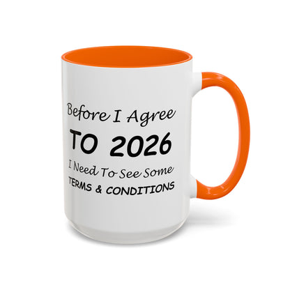 Before I Agree to 2026, I Need to See Some Terms & Conditions - New Year's Gift for Coffee Lovers