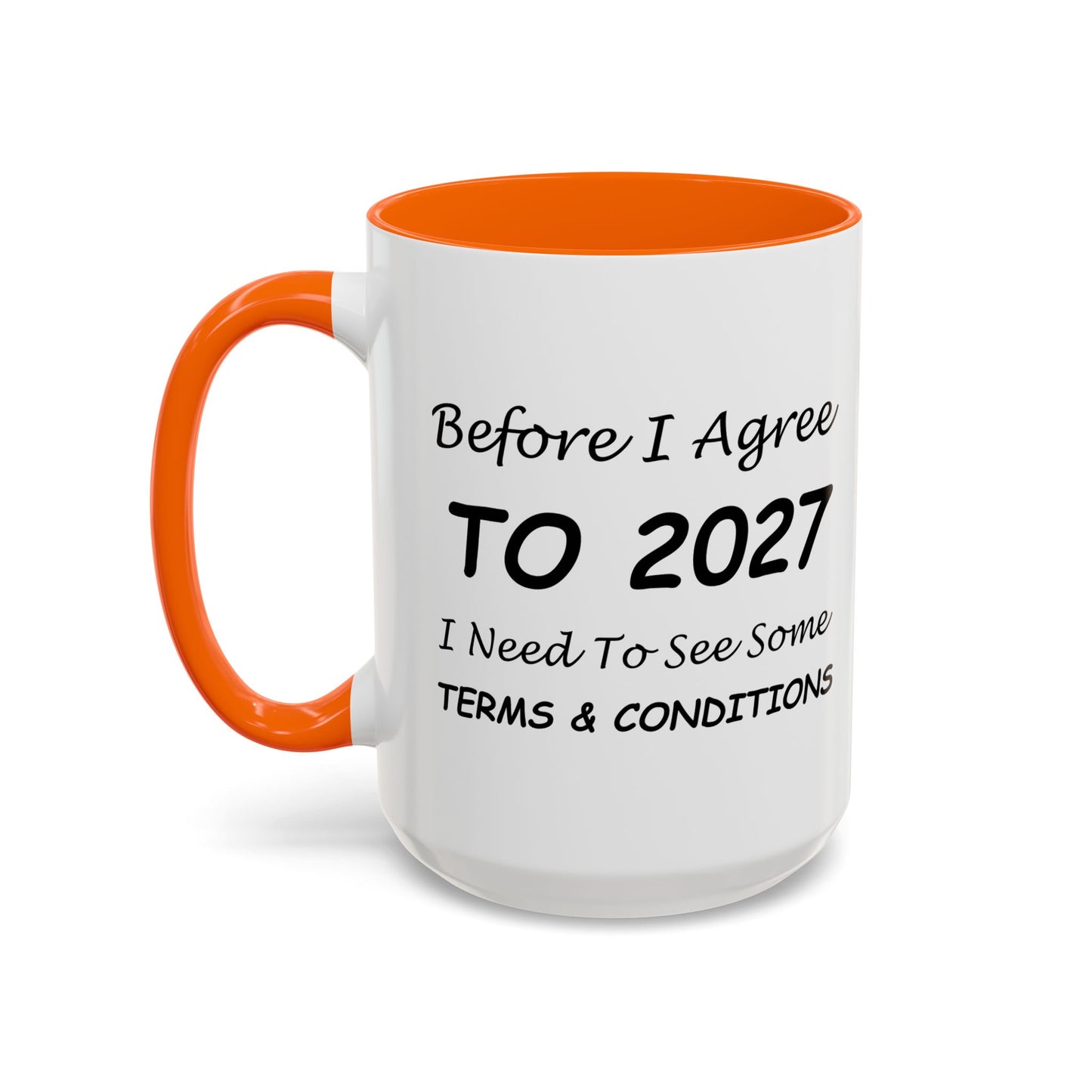Before I Agree to 2027, I Need to See Some Terms & Conditions - New Year's Gift for Coffee Lovers - Accent Color