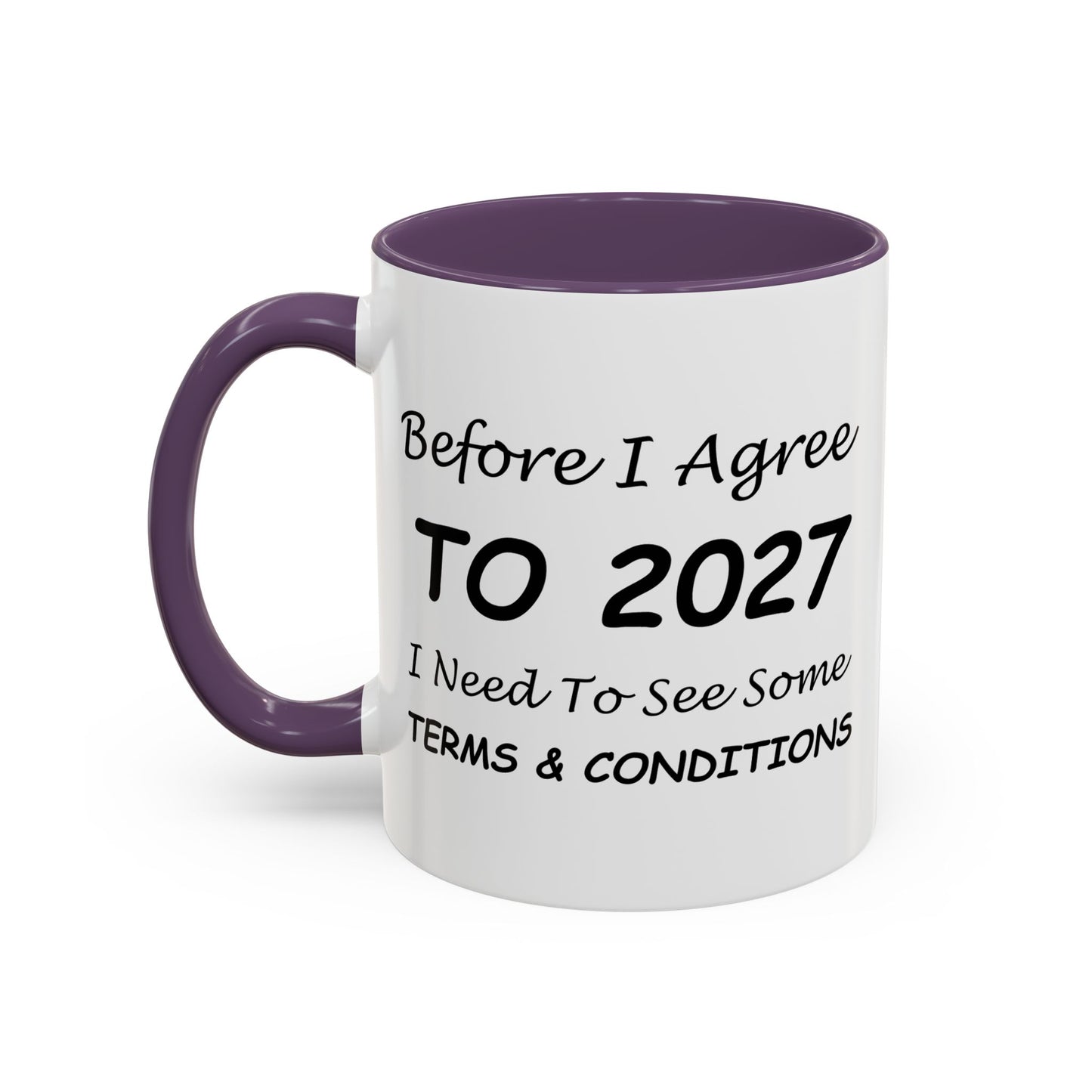 Before I Agree to 2027, I Need to See Some Terms & Conditions - New Year's Gift for Coffee Lovers - Accent Color