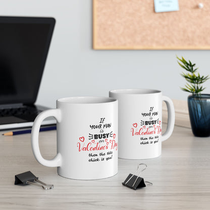 If Your Man is Busy on Valentine's Day... Vengeful Coffee Mug (11oz, 15oz)