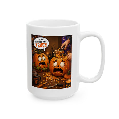 The Pie Stories Are True?! – Halloween Coffee Mug (11oz & 15oz)