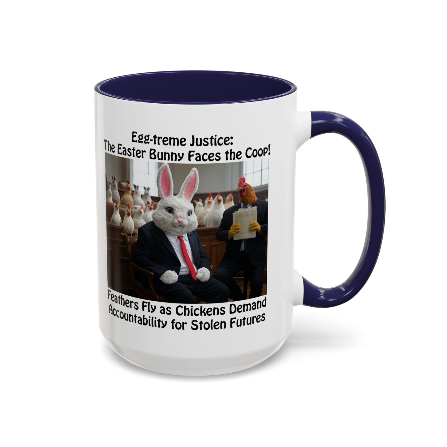 Egg-treme Justice: The Easter Bunny Faces the Coop - Funny Easter Coffee Mug - Accent (11oz & 15oz)