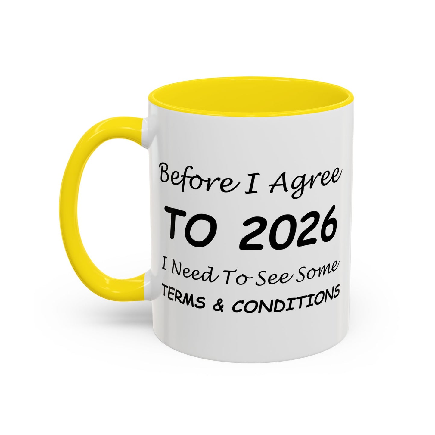 Before I Agree to 2026, I Need to See Some Terms & Conditions - New Year's Gift for Coffee Lovers