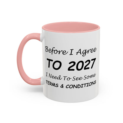 Before I Agree to 2027, I Need to See Some Terms & Conditions - New Year's Gift for Coffee Lovers - Accent Color
