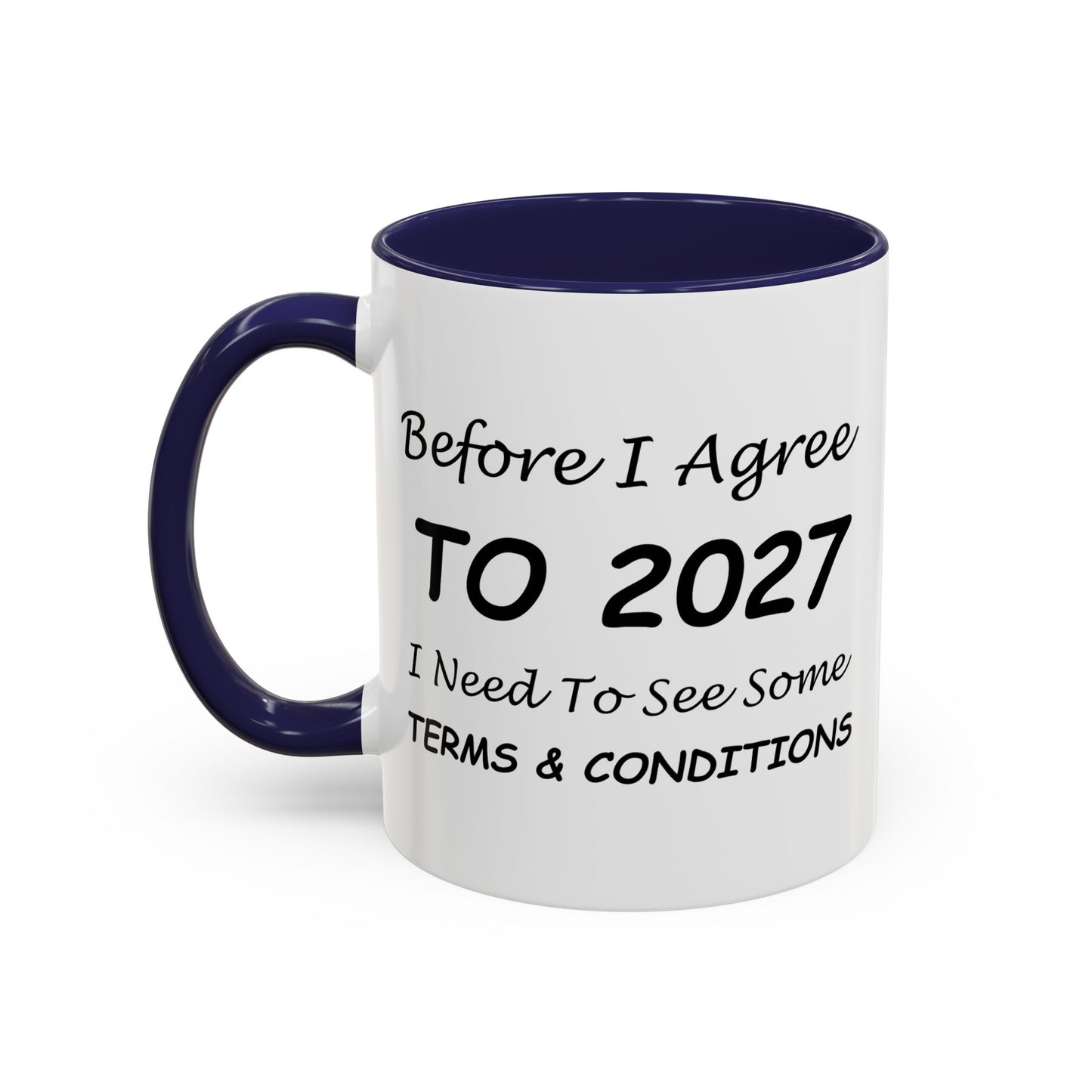 Before I Agree to 2027, I Need to See Some Terms & Conditions - New Year's Gift for Coffee Lovers - Accent Color