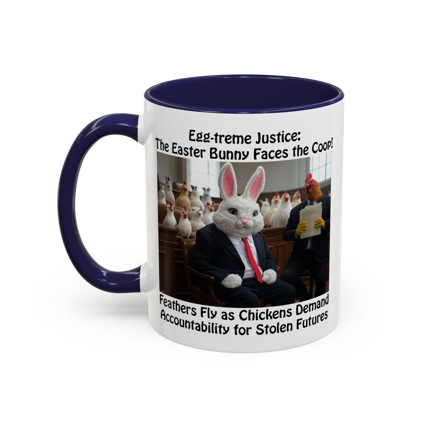 Egg-treme Justice: The Easter Bunny Faces the Coop - Funny Easter Coffee Mug - Accent (11oz & 15oz)