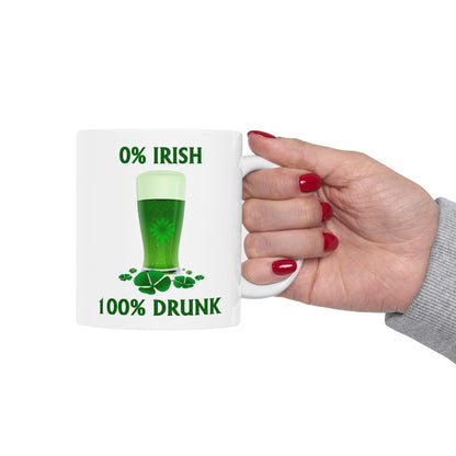 0% Irish 100% Drunk Funny St. Patrick's Day Coffee Mug (11oz/15oz)