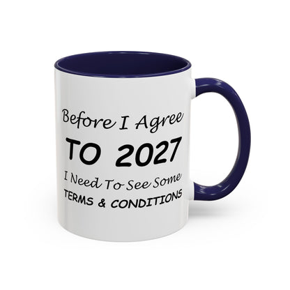 Before I Agree to 2027, I Need to See Some Terms & Conditions - New Year's Gift for Coffee Lovers - Accent Color