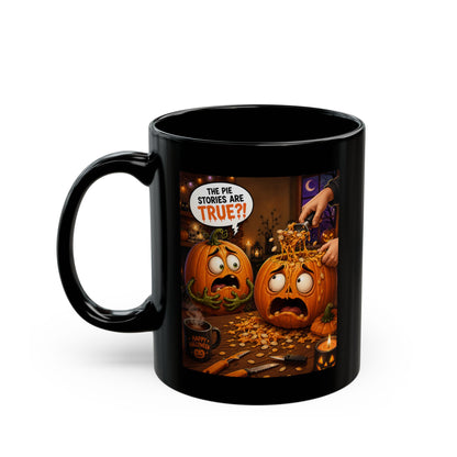 The Pie Stories Are True?! – Halloween Black Coffee Mug (11oz/15oz)