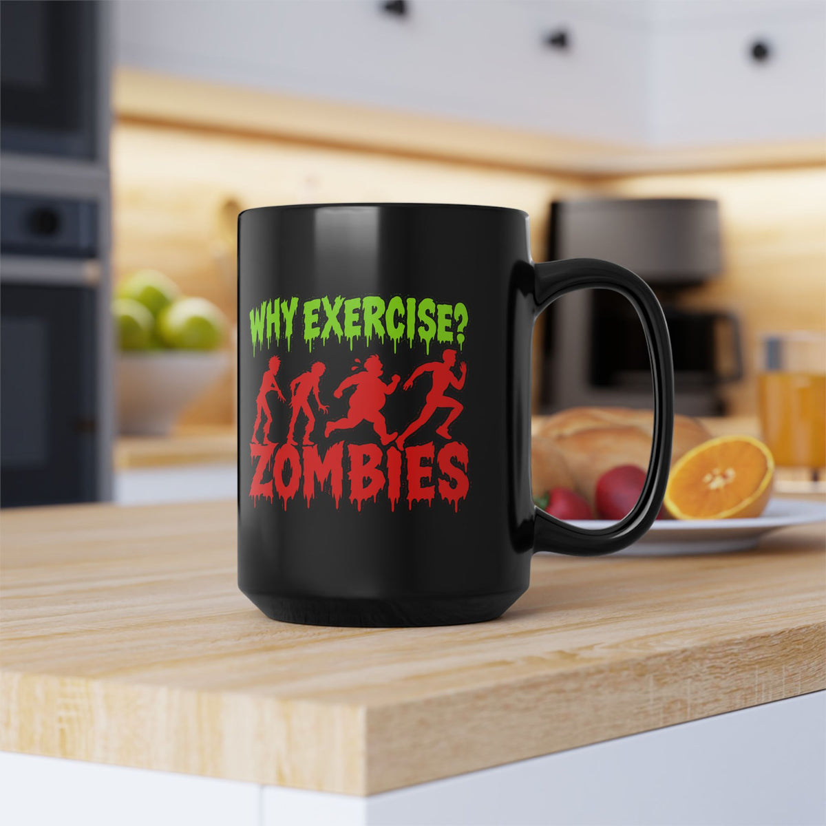 Why Exercise? Zombies Black Coffee Mug — Funny Halloween Horror Gift (11oz/15oz)