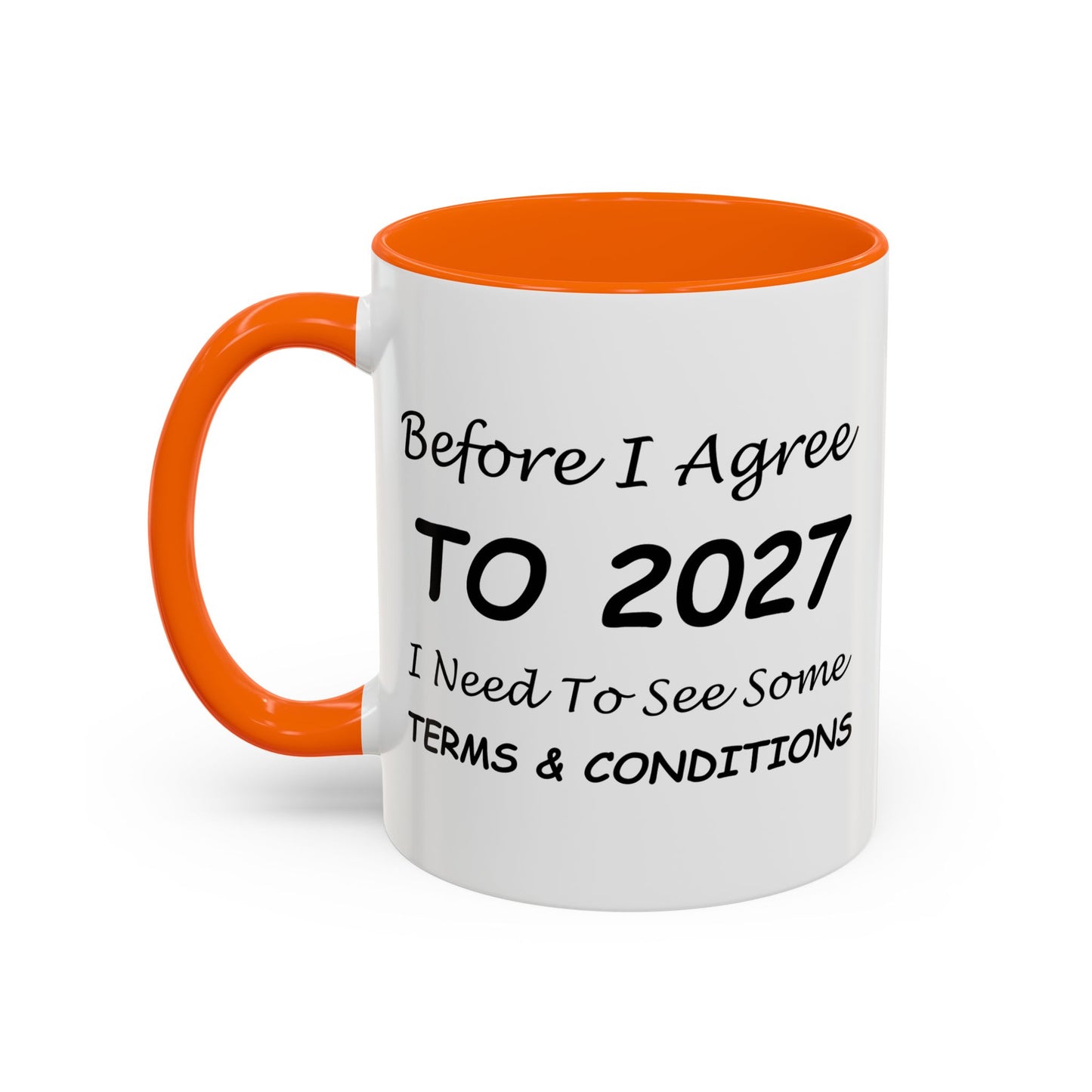 Before I Agree to 2027, I Need to See Some Terms & Conditions - New Year's Gift for Coffee Lovers - Accent Color