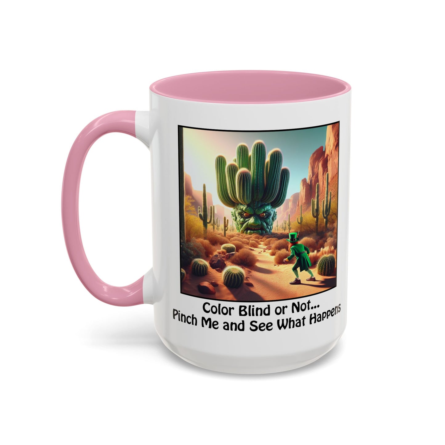 Pinch Me and See What Happens - St. Patrick's Day Mug - Colorful 11oz & 15oz Coffee Mugs