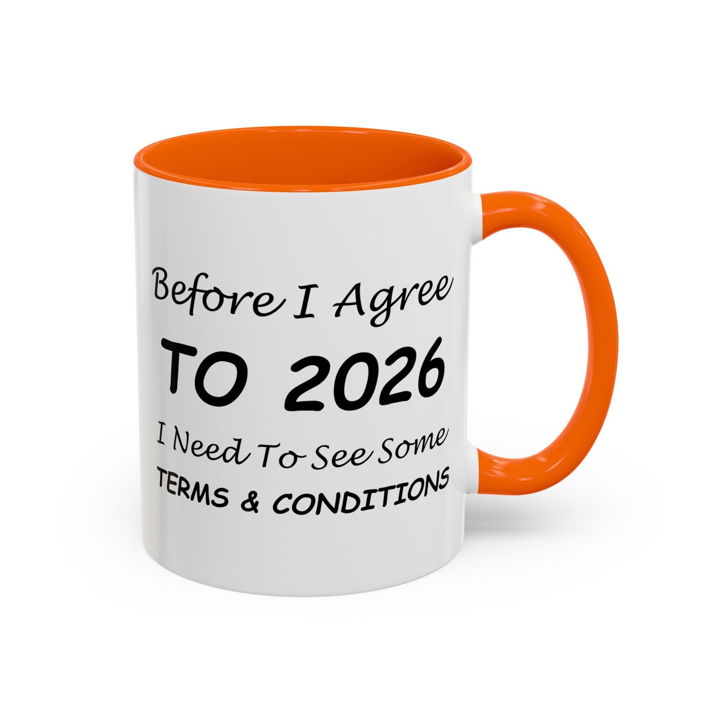 Before I Agree to 2026, I Need to See Some Terms & Conditions - New Year's Gift for Coffee Lovers