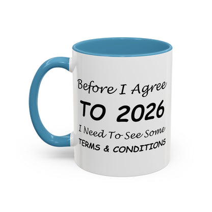 Before I Agree to 2026, I Need to See Some Terms & Conditions - New Year's Gift for Coffee Lovers