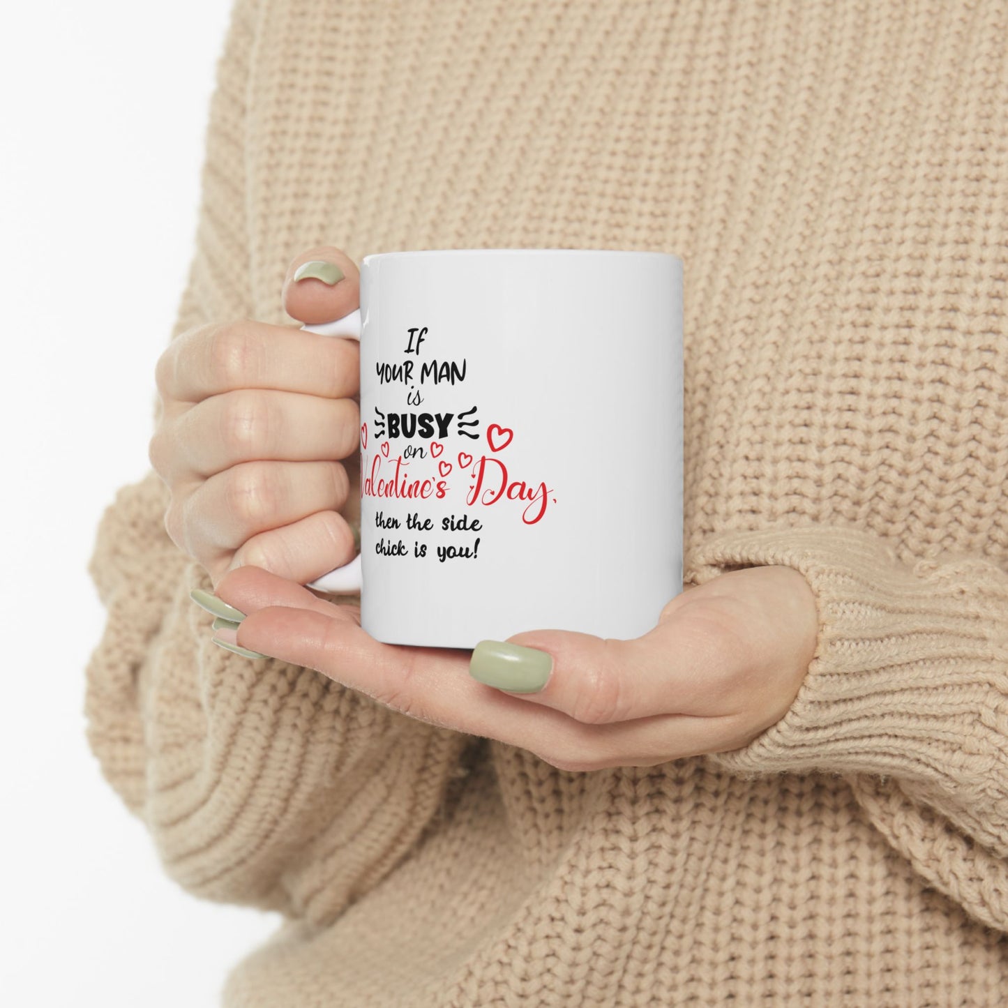 If Your Man is Busy on Valentine's Day... Vengeful Coffee Mug (11oz, 15oz)