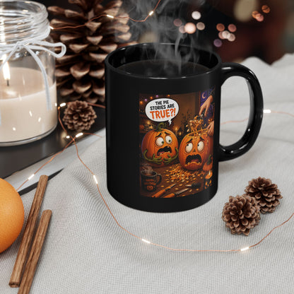 The Pie Stories Are True?! – Halloween Black Coffee Mug (11oz/15oz)
