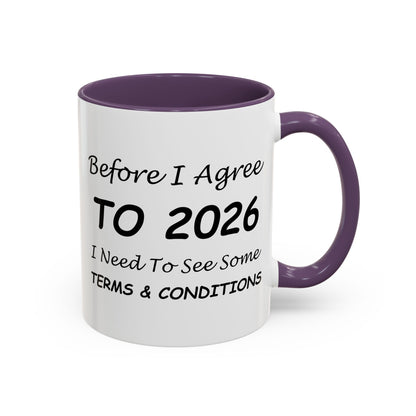 Before I Agree to 2026, I Need to See Some Terms & Conditions - New Year's Gift for Coffee Lovers