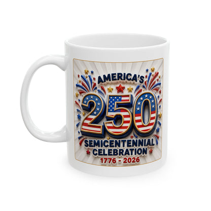 America’s Semicentennial 1776–2026 Celebration - White Coffee Mug 11oz/15oz