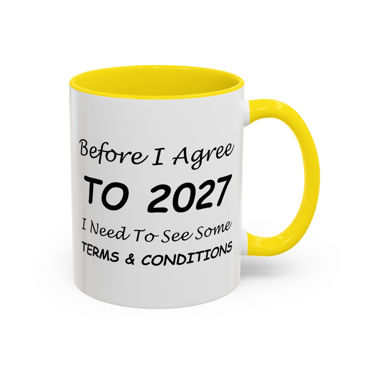 Before I Agree to 2027, I Need to See Some Terms & Conditions - New Year's Gift for Coffee Lovers - Accent Color