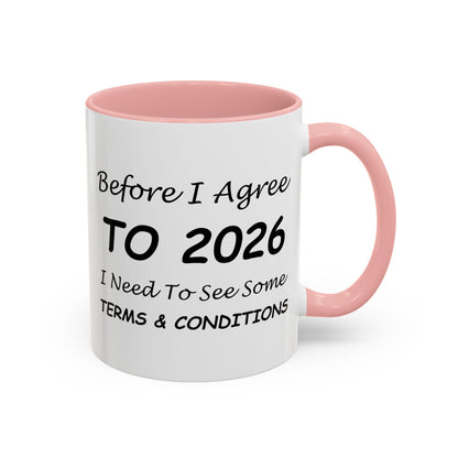 Before I Agree to 2026, I Need to See Some Terms & Conditions - New Year's Gift for Coffee Lovers