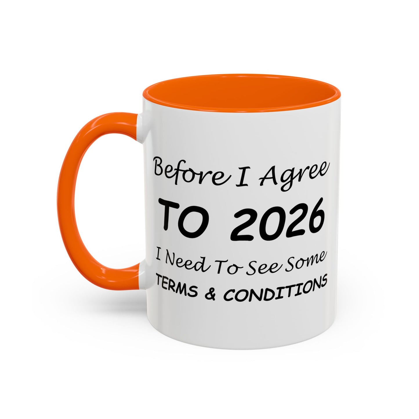 Before I Agree to 2026, I Need to See Some Terms & Conditions - New Year's Gift for Coffee Lovers
