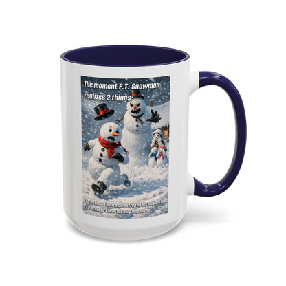 Snowman Mug – Humorous Winter Coffee Cup (The moment F.T. Snowman realizes 2 things)