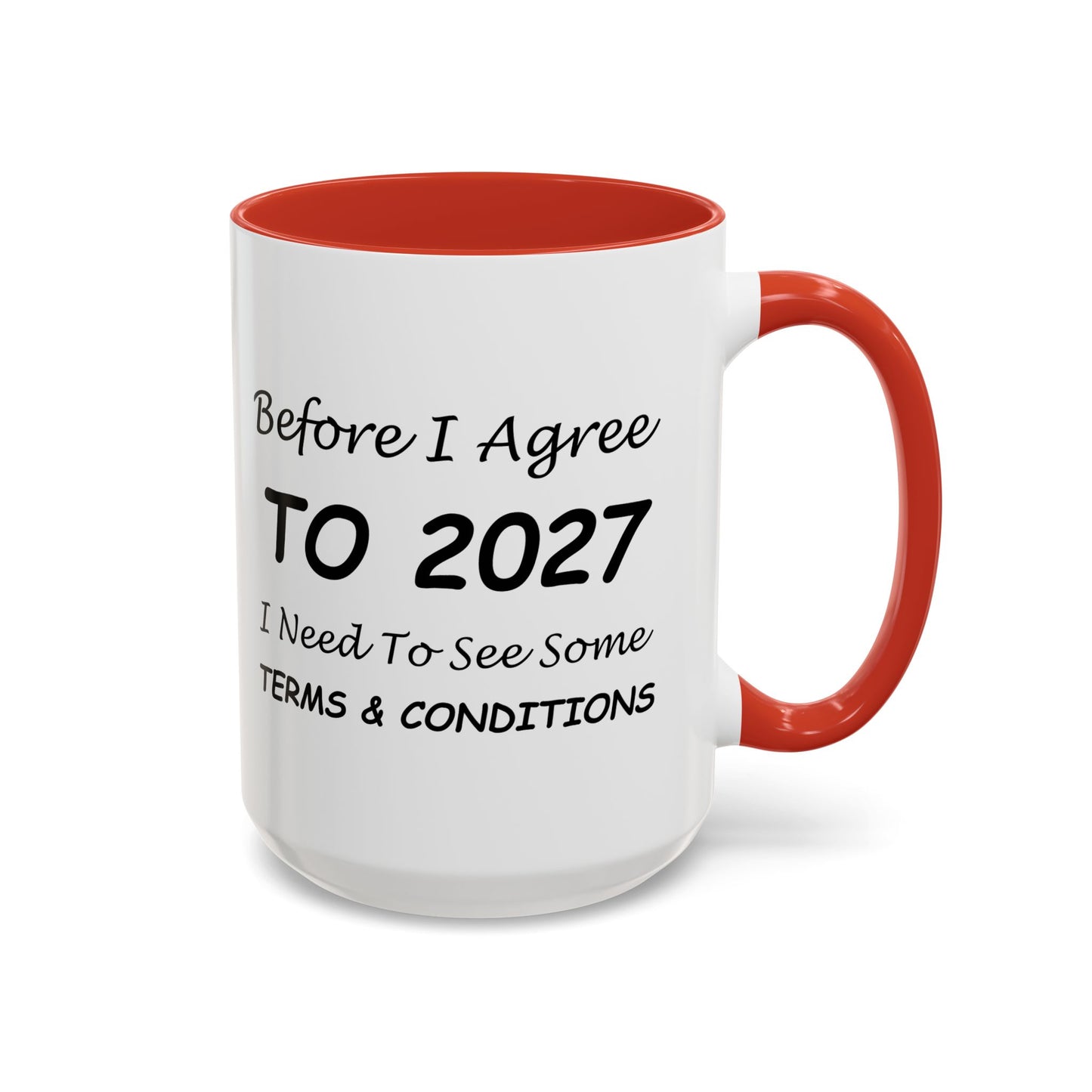 Before I Agree to 2027, I Need to See Some Terms & Conditions - New Year's Gift for Coffee Lovers - Accent Color