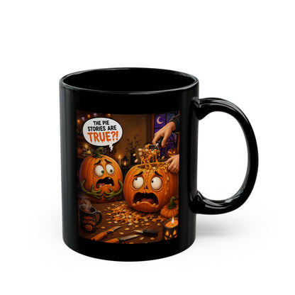 The Pie Stories Are True?! – Halloween Black Coffee Mug (11oz/15oz)