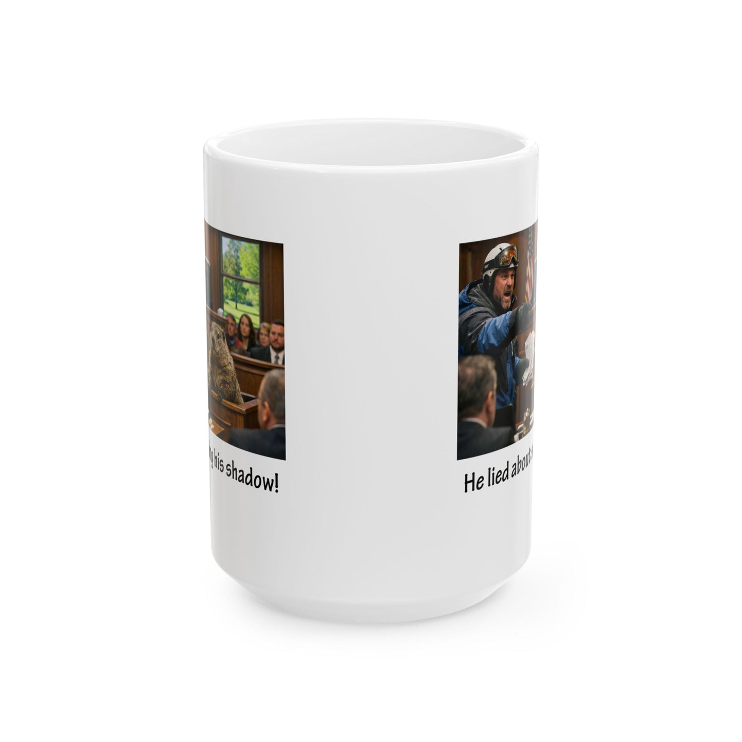 He Lied About Seeing His Shadow - Funny Groundhog Day Coffee Mug