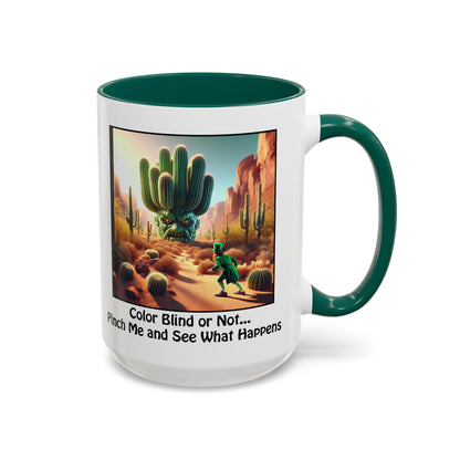 Pinch Me and See What Happens - St. Patrick's Day Mug - Colorful 11oz & 15oz Coffee Mugs