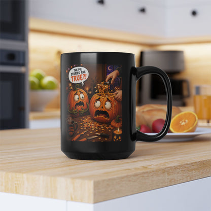 The Pie Stories Are True?! – Halloween Black Coffee Mug (11oz/15oz)