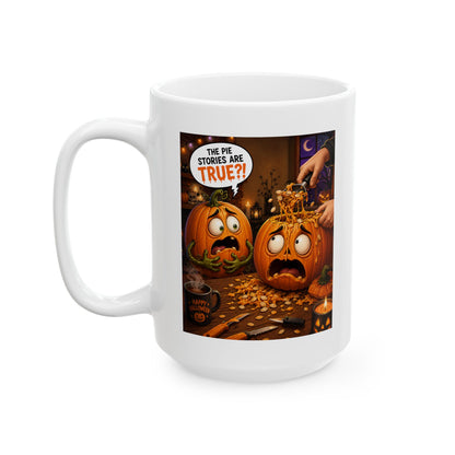 The Pie Stories Are True?! – Halloween Coffee Mug (11oz & 15oz)