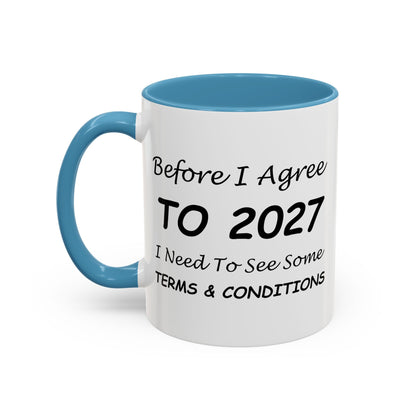 Before I Agree to 2027, I Need to See Some Terms & Conditions - New Year's Gift for Coffee Lovers - Accent Color
