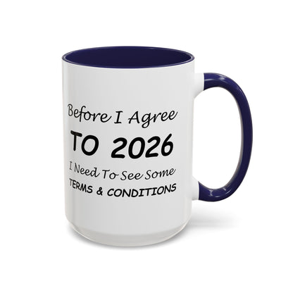 Before I Agree to 2026, I Need to See Some Terms & Conditions - New Year's Gift for Coffee Lovers