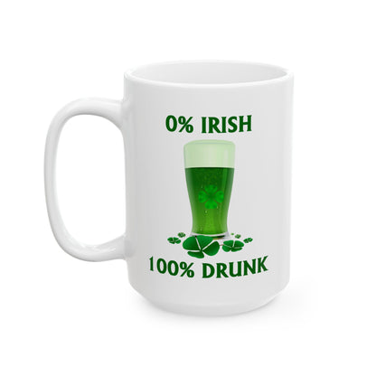 0% Irish 100% Drunk Funny St. Patrick's Day Coffee Mug (11oz/15oz)