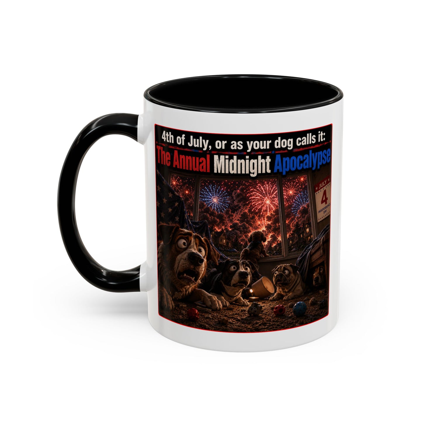 4th of July Dog Apocalypse Mug — Funny Fireworks Anxiety Accent Coffee Cup - Red, Blue or Black (11/15oz)