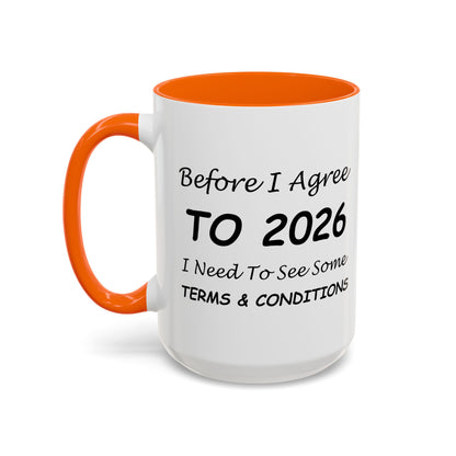 Before I Agree to 2026, I Need to See Some Terms & Conditions - New Year's Gift for Coffee Lovers