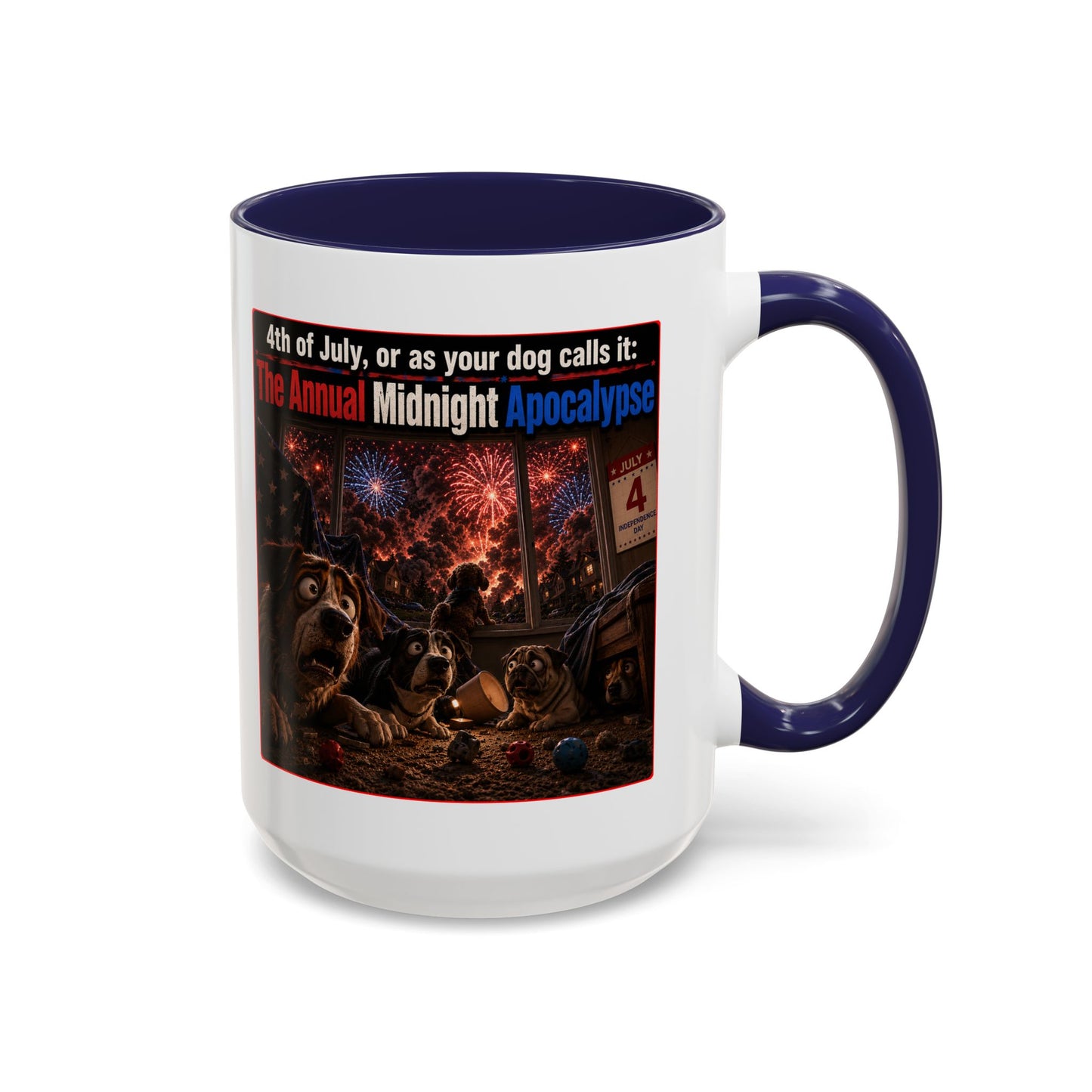 4th of July Dog Apocalypse Mug — Funny Fireworks Anxiety Accent Coffee Cup - Red, Blue or Black (11/15oz)