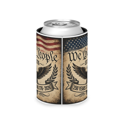 We the People 250 Years Strong Can Cooler – 1776–2026 Patriotic Beer and Soda Koozie