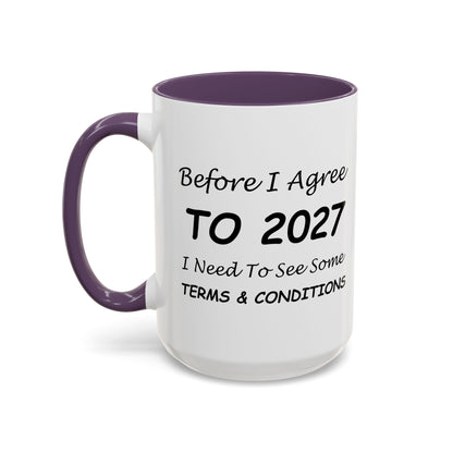 Before I Agree to 2027, I Need to See Some Terms & Conditions - New Year's Gift for Coffee Lovers - Accent Color