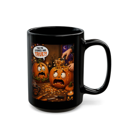 The Pie Stories Are True?! – Halloween Black Coffee Mug (11oz/15oz)