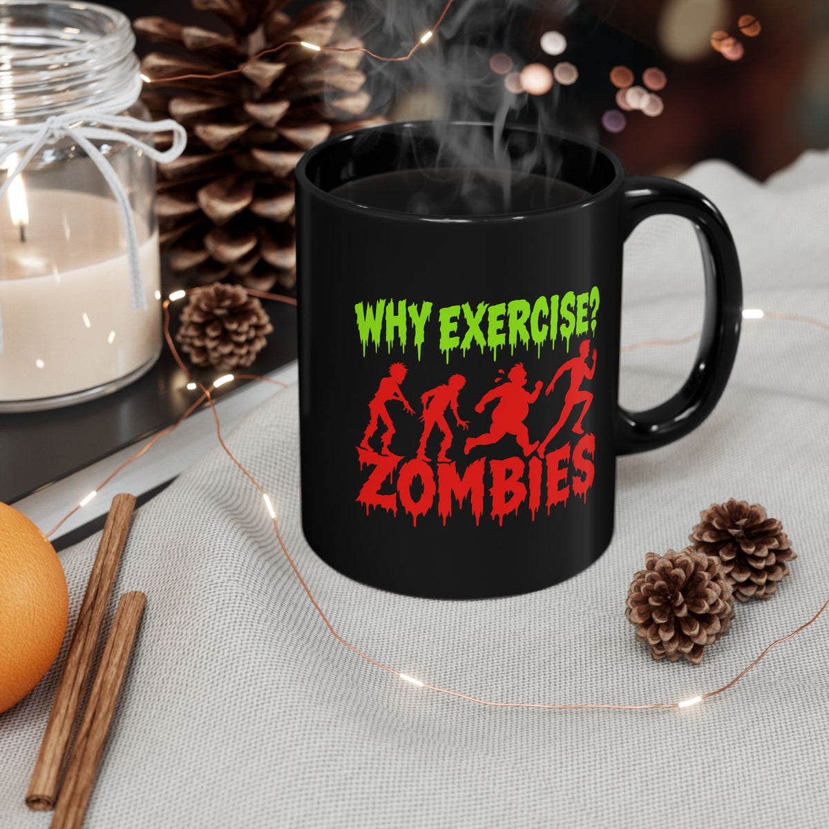Why Exercise? Zombies Black Coffee Mug — Funny Halloween Horror Gift (11oz/15oz)