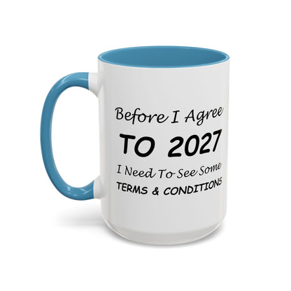 Before I Agree to 2027, I Need to See Some Terms & Conditions - New Year's Gift for Coffee Lovers - Accent Color