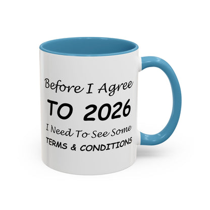 Before I Agree to 2026, I Need to See Some Terms & Conditions - New Year's Gift for Coffee Lovers