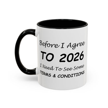 Before I Agree to 2026, I Need to See Some Terms & Conditions - New Year's Gift for Coffee Lovers