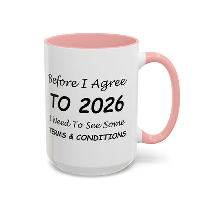 Before I Agree to 2026, I Need to See Some Terms & Conditions - New Year's Gift for Coffee Lovers